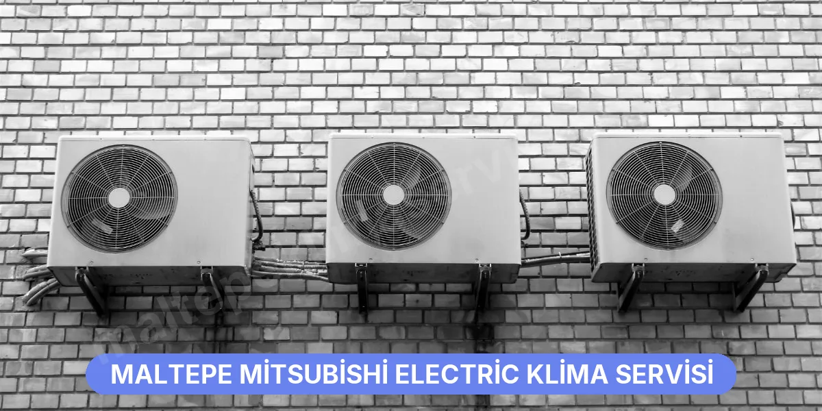 Maltepe Mitsubishi Electric Klima Servisi